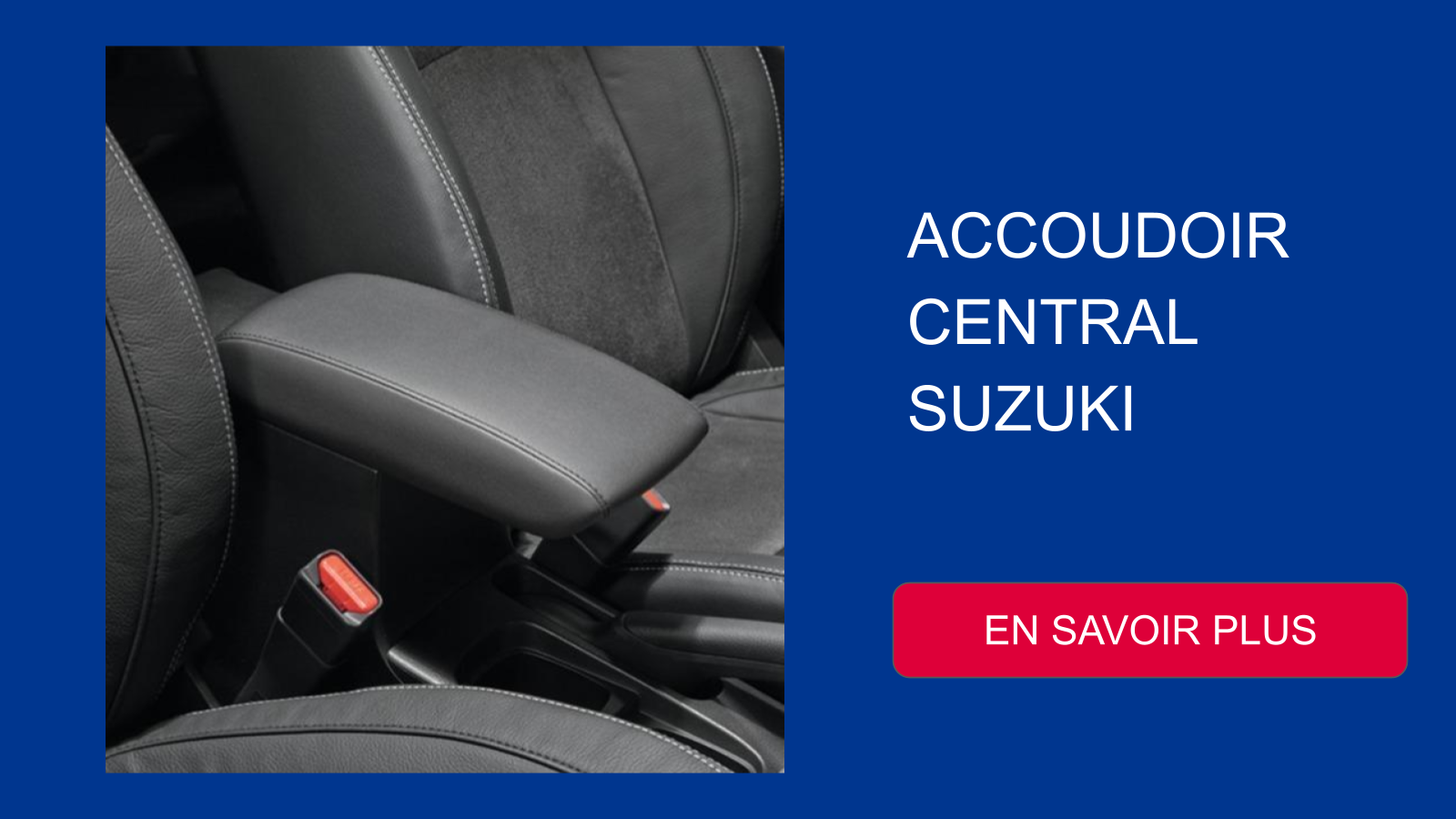 ACCOUDOIR CENTRAL SUZUKI